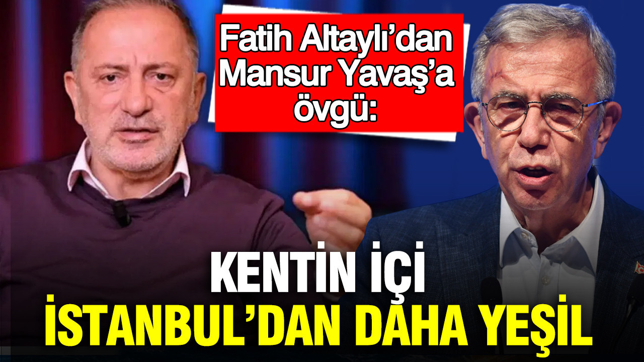 fatih-altaylidan-mansur-yavasa-ovgu-kentin-ici-istanbuldan-daha-yesil-mi9IilGK